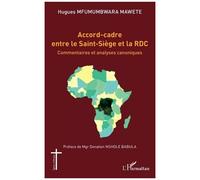 Accord-cadre entre le Saint-Siège et la RDC – Commentaires et analyses canoniques – L'Harmattan