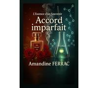 Accord imparfait: L'Essence d'un Souvenir Tome 1