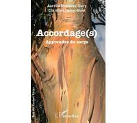 Accordage(s) Apprendre du corps - Aurélia Damarey-Dury - L'harmattan - broché - Témoignage