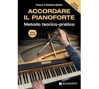 Accordare il pianoforte. Metodo teorico-pratico. Nuova ediz. Con video online