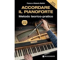 Accordare il pianoforte. Metodo teorico-pratico. Nuova ediz. Con video online