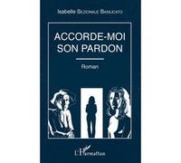 Accorde-moi son pardon Isabelle Sezionale Basilicato (Auteur)