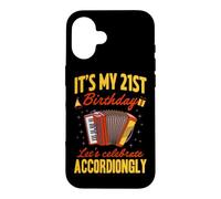 Accordéon « It's My 21st Birthday Let's Celebrate Accordiongly » Coque pour iPhone 16