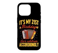 Accordéon « It's My 21st Birthday Let's Celebrate Accordiongly » Coque pour iPhone 16 Pro