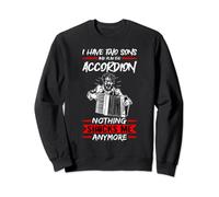 Accordéon Player I Have Two Sons And Play The Accordéon Sweatshirt