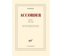 Eugène Guillevic – Accorder : Poèmes 1933-1996 – Gallimard – Broché