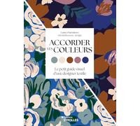 Accorder les couleurs: Petit guide visuel d'une designer textile