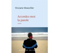Accordez-moi la parole Vinciane Moeschler (Auteur)