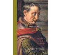 According to Luke: The Gospel of Compassion and Love Revealed : A Cycle of Ten Lectures