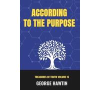 According to the Purpose: The Purpose's of God in Your Daily Life