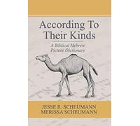 According to their Kinds: A Biblical Hebrew Picture Dictionary