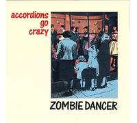 Accordions Go Crazy - Zombie Dancer [Import]