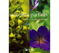Accords parfaits : L'Art d'associer les plantes