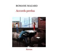 Accords perdus - Romane Mazard - Librinova - broché - Roman
