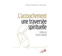 Accouchement, une traversée spirituelle (L') Marguerite De Monicault (Auteur), Thomas Meilac (Auteur)