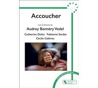 Accoucher - Catherine Dolto - Chronique Sociale - broché - Guide