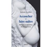 Accoucher et faire naître Dialogues et séparations durant la grossesse - Tamara Landau - Imago - broché - Essai