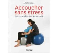 Accoucher sans stress avec la méthode Bonapace