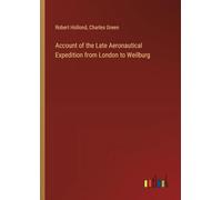 Account of the Late Aeronautical Expedition from London to Weilburg