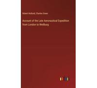 Account of the Late Aeronautical Expedition from London to Weilburg
