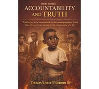 Accountability and Truth: “It is better to be accountable to the consequences of truth than to lower your morals to the compromise of a lie.”