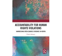 Accountability for Human Rights Violations Harnessing Open Source Evidence in Kenya - Claire Adionyi - Routledge - ebook (ePub) - Livre