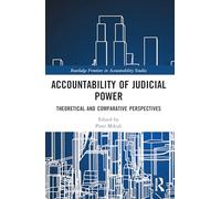 Accountability of Judicial Power: Theoretical and Comparative Perspectives