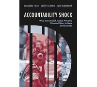 Accountability Shock: Why Transitional Justice Prevents Criminal Wars in New Democracies