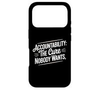 Accountability The Cure Nobody Wants Funny Sarcastic Saying Coque pour iPhone 17 Pro