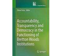 Accountability, Transparency And Democracy In The Functioning Of Bretton Woods Institutions