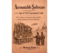 Accountable Software in the Age of AI-Generated Code: How Engineers Remain Responsible When Machines Write Software