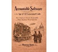 Accountable Software in the Age of AI-Generated Code: How Engineers Remain Responsible When Machines Write Software