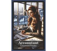 Accountant Crossword Puzzles: Crossword Puzzles with Easy to Read about Accounting, Finance, Taxes and More | 6x9 inches, 120 pages, 60 Puzzles - Gift for Accountants, CPAs, Finance Students