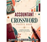 Accountant Crossword Puzzles: Easy-to-Solve Large Print Crossword Puzzles About Accounting, Finance, Business and More | 8x10, 120 Pages | 50+ Puzzles ... Bookkeepers and Finance Professionals