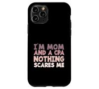 Accountant Mother I'm A Mom and A CPA Nothing Scares Me Coque pour iPhone 11 Pro