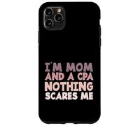 Accountant Mother I'm A Mom and A CPA Nothing Scares Me Coque pour iPhone 11 Pro Max