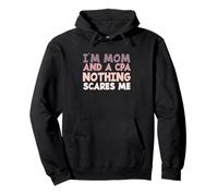 Accountant Mother I'm A Mom and A CPA Nothing Scares Me Sweat à Capuche