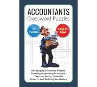 Accountants Crossword Puzzles: 60 Engaging Crossword Puzzles Covering Accounting Principles, Taxation Terms, Financial Reports, and Auditing Vocabulary