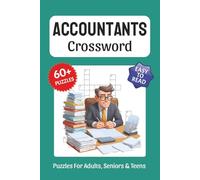 Accountants Crossword Puzzles: Crossword Puzzles about Accountants, Taxes, Money and More, 6x9 ,120 pages, Easy to Read Print, Solutions Included, Gift for Vacations, Holidays, and Free Times