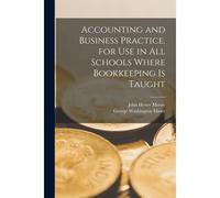 Accounting And Business Practice, For Use In All Schools Where Bookkeeping Is Taught