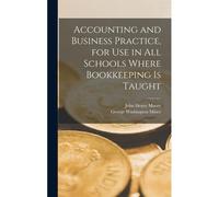 Accounting And Business Practice, For Use In All Schools Where Bookkeeping Is Taught