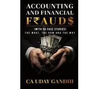 Accounting And Financial Frauds - The What, The How And The Why