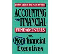 Accounting and Financial Fundamentals for NonFinancial Executives by Robert RACHLINAllen SWEENEY Allen Sweeny, Robert Rachlin (Auteur)