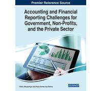 Accounting And Financial Reporting Challenges For Government, Non-Profits, And The Private Sector