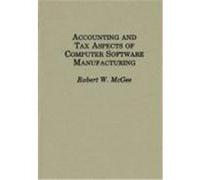 Accounting and Tax Aspects of Computer Software Manufacturers Robert W. McGee (Auteur)