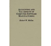 Accounting And Tax Aspects Of Computer Software Manufacturing