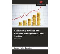 Accounting, Finance and Business Management: Case Studies: Case studies