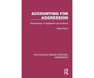 Accounting for Aggression: Perspectives on Aggression and Violence