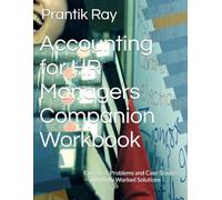 Accounting for HR Managers Companion Workbook: Exercises, Problems and Case Studies - with Fully Worked Solutions