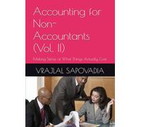 Accounting for Non-Accountants (Vol. II): Making Sense of What Things Actually Cost